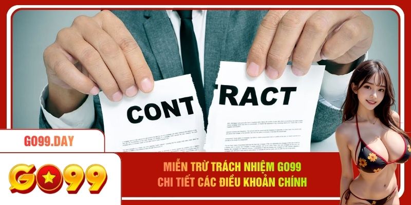 Miễn Trừ Trách Nhiệm Go99 - Chi Tiết Các Điều Khoản Chính